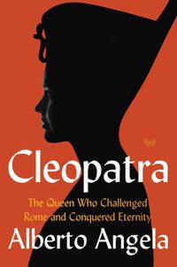 Bild vom Artikel Cleopatra: The Queen Who Challenged Rome and Conquered Eternity vom Autor Alberto Angela