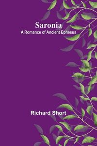 Produktbild: Saronia; A Romance of Ancient Ephesus