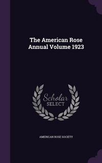 Produktbild: The American Rose Annual Volume 1923