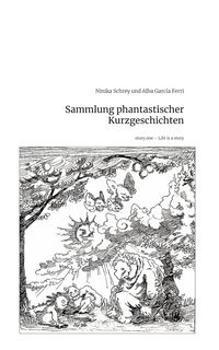 Produktbild: Sammlung phantastischer Kurzgeschichten. Life is a Story - story.one