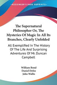 Produktbild: Bond, W: Supernatural Philosopher Or, The Mysteries Of Magic