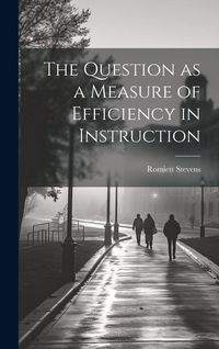 Produktbild: The Question as a Measure of Efficiency in Instruction