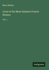Produktbild: Lives of the Most Eminent French Writers