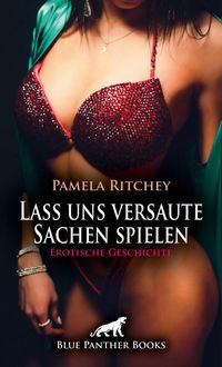 Produktbild: Lass uns versaute Sachen spielen | Erotische Geschichte + 1 weitere Geschichte