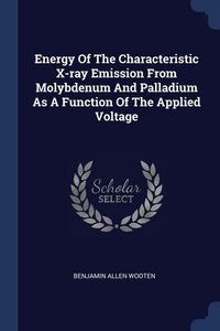 Produktbild: Energy Of The Characteristic X-ray Emission From Molybdenum And Palladium As A Function Of The Applied Voltage