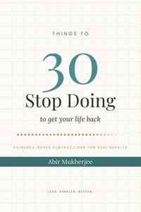 Produktbild: 30 Things to Stop Doing - to get your life back