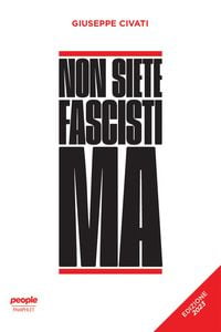 Produktbild: Non siete fascisti ma (edizione 2023)