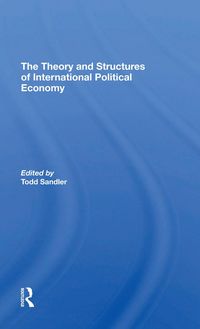 Produktbild: The Theory And Structures Of International Political Economy