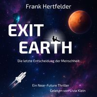 Produktbild: Exit Earth: Die letzte Entscheidung der Menschheit