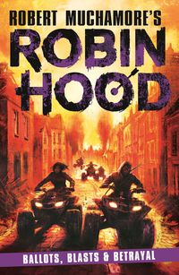 Produktbild: Robin Hood 8: Ballots, Blasts & Betrayal (Robert Muchamore's Robin Hood)