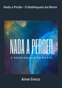 Produktbild: Nada A Perder - O Desbloqueio Da Mente