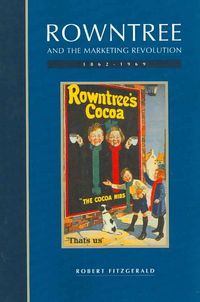 Produktbild: Rowntree and the Marketing Revolution, 1862 1969