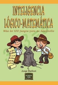 Produktbild: Inteligencia l&oacute;gico-matem&aacute;tica : m&aacute;s de 100 juegos para desarrollarla