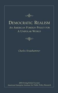 Produktbild: Democratic Realism: An American Foreign Policy for a Unipolar World