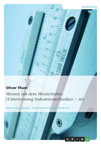 Produktbild: Messen mit dem Messschieber (Unterweisung Industriemechaniker / -in)