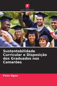 Produktbild: Sustentabilidade Curricular e Disposi&ccedil;&atilde;o dos Graduados nos Camar&otilde;es