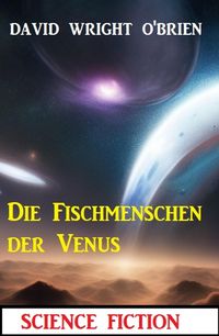 Produktbild: Die Fischmenschen der Venus