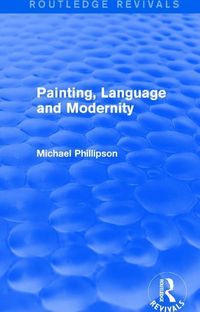 Produktbild: Phillipson, M: : Painting, Language and Modernity (1985)