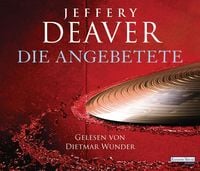 Die Angebetete - von Jeffery Deaver