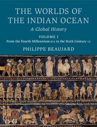 Produktbild: Worlds of the Indian Ocean: Volume 1, From the Fourth Millennium BCE to the Sixth Century CE