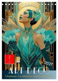Produktbild: Art Deco - Glamour, Geometrie und Goldstaub (Tischkalender 2027 DIN A5 hoch), CALVENDO Monatskalender