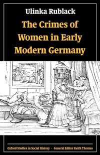 Bild vom Artikel The Crimes of Women in Early Modern Germany vom Autor Ulinka Rublack