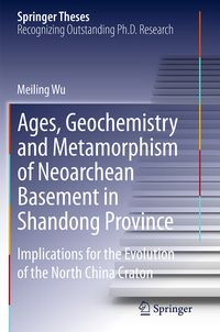 Produktbild: Ages, Geochemistry and Metamorphism of Neoarchean Basement in Shandong Province