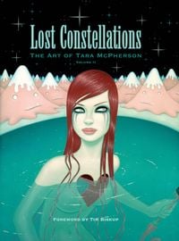 Produktbild: Lost Constellations: The Art of Tara McPherson Vol. 2