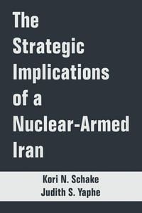 Produktbild: Strategic Implications of a Nuclear-Armed Iran, The