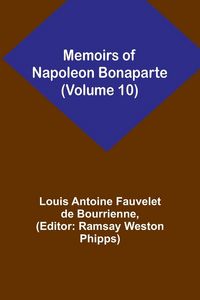 Produktbild: Memoirs of Napoleon Bonaparte (Volume 10)