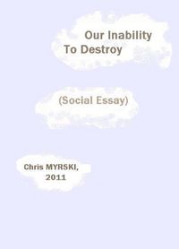 Produktbild: Our Inability To Destroy (Social Essay)