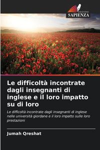 Produktbild: Le difficolt&agrave; incontrate dagli insegnanti di inglese e il loro impatto su di loro