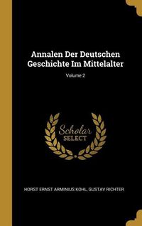 Produktbild: Annalen Der Deutschen Geschichte Im Mittelalter; Volume 2