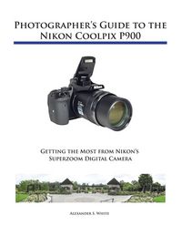 Produktbild: Photographer's Guide to the Nikon Coolpix P900