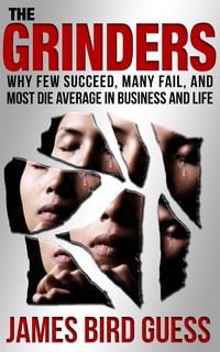 Produktbild: Grinders: Why Few Succeed, Many Fail, and Most Die Average in Business and Life