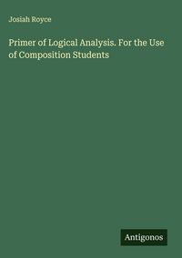 Produktbild: Primer of Logical Analysis. For the Use of Composition Students