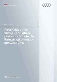 Produktbild: Potential eines virtuellen Fahrerplatzmodells in der Fahrzeugkonzeptentwicklung
