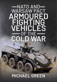 Produktbild: NATO and Warsaw Pact Armoured Fighting Vehicles of the Cold War