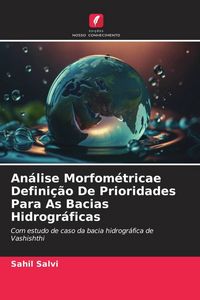 Produktbild: An&aacute;lise Morfom&eacute;tricae Defini&ccedil;&atilde;o De Prioridades Para As Bacias Hidrogr&aacute;ficas