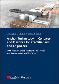 Produktbild: Anchor Technology in Concrete and Masonry for Practitioners and Engineers