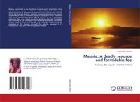 Produktbild: Okwa, O: Malaria: A deadly scourge and formidable foe