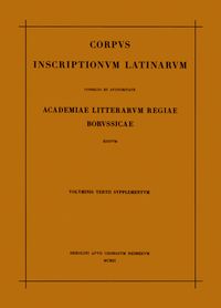 Produktbild: Corpus inscriptionum Latinarum. Vol III: Inscriptiones Asiae, provinciarum Europae Graecarum, Illyrici Latinae. Suppl: Inscriptionum Orientis et Illyr