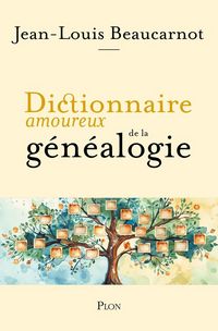 Produktbild: Dictionnaire amoureux de la g&eacute;n&eacute;alogie