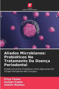 Produktbild: Aliados Microbianos: Probi&oacute;ticos No Tratamento Da Doen&ccedil;a Periodontal