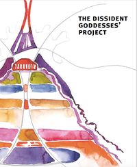 Produktbild: The Dissident Goddesses&lsquo; Project