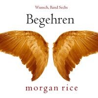 Produktbild: Begehren (Wunsch, Band Sechs)