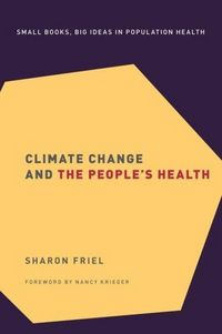 Produktbild: Friel, S: Climate Change and the People's Health