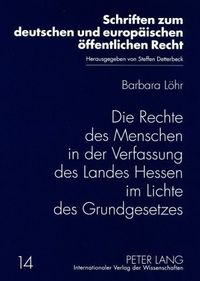 Bild vom Artikel Die Rechte des Menschen in der Verfassung des Landes Hessen im Lichte des Grundgesetzes vom Autor Barbara Löhr