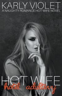 Produktbild: Hotwife Hotel Adultery - A Naughty Romance Hot Wife Novel