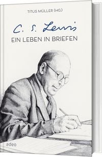 Produktbild: C.S. Lewis - Ein Leben in Briefen